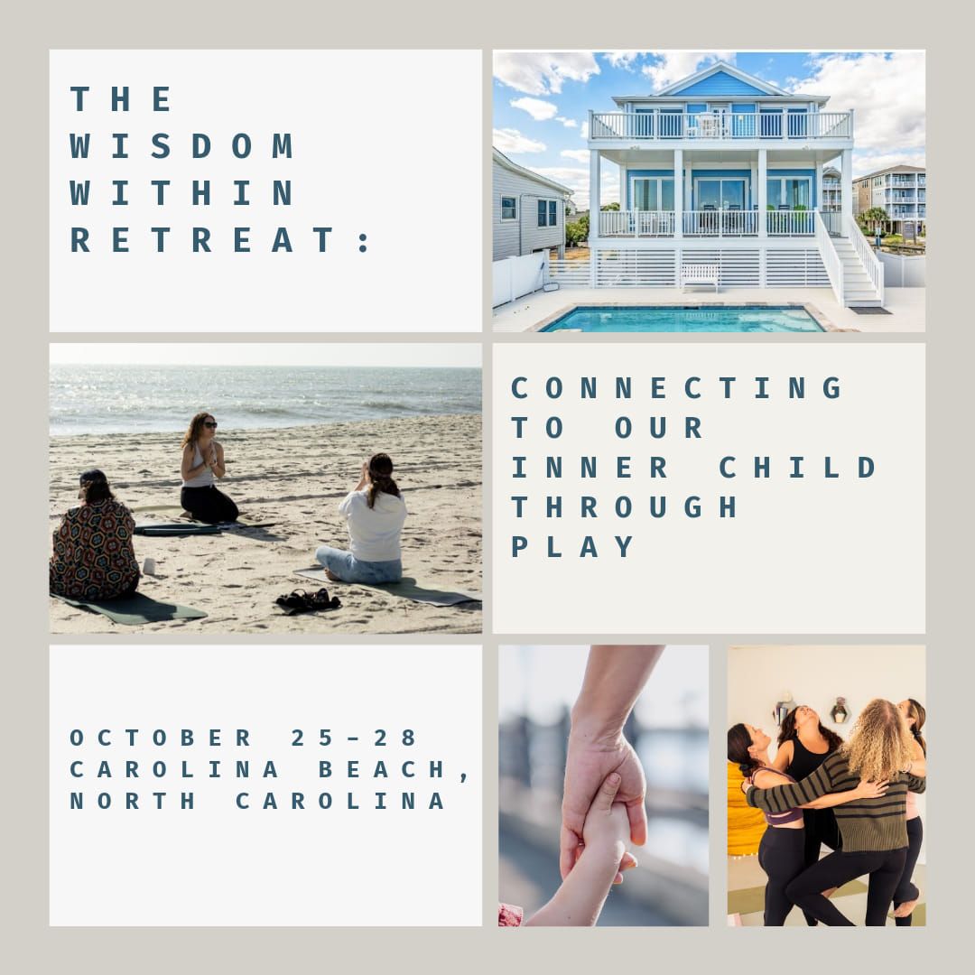 The Wisdom Within Retreat: Connecting with Our Inner Child Through Play 