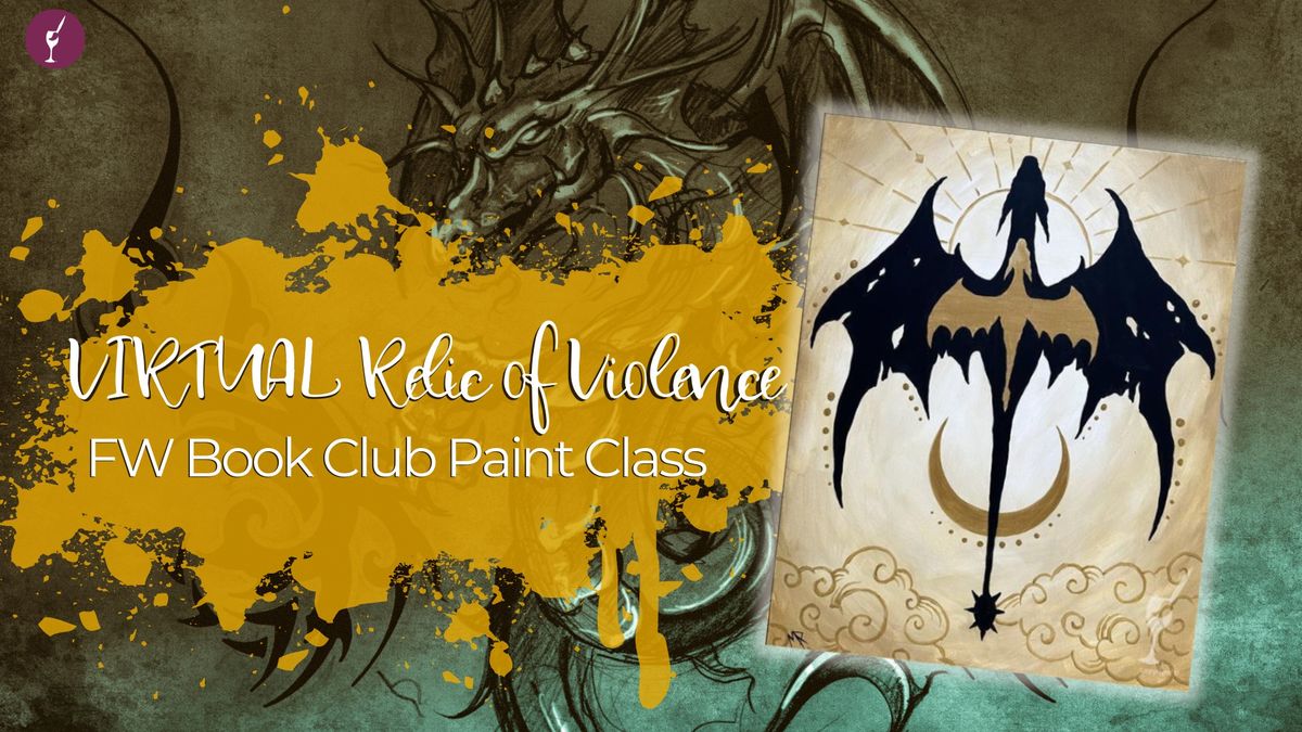 VIRTUAL Relic of Violence FW Book Club Paint Class