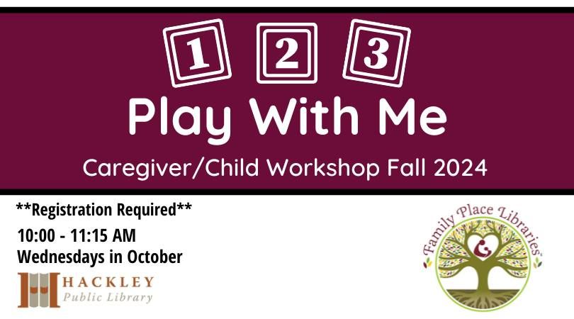 1, 2, 3 Play With Me - Caregiver\/Child Workshop Fall 2024