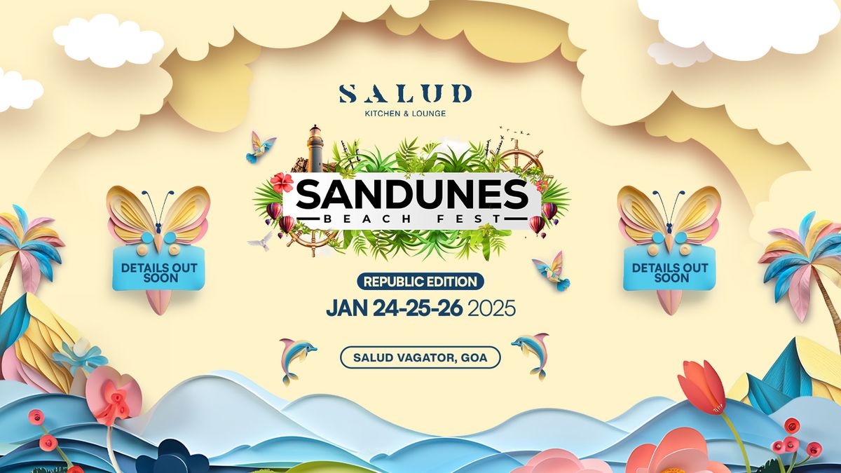 Sandunes Beach Fest at Salud, Goa (Republic Edition)