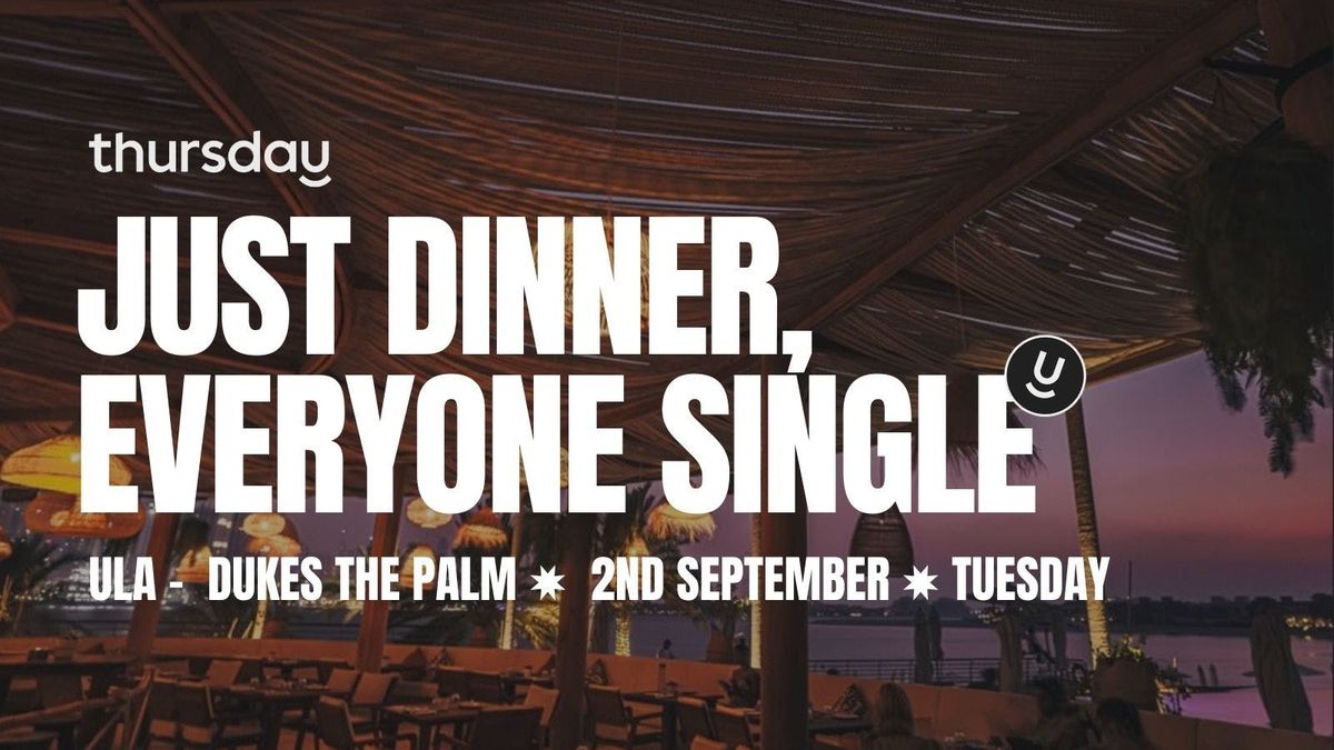 TUESDAY| DINNER PARTY | ULA | THE PALM