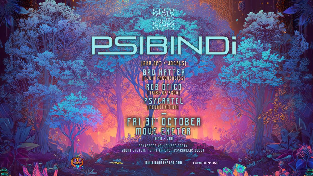Tessellate Psytrance Presents: PSIBINDI + support | 31.10.25 Move Exeter