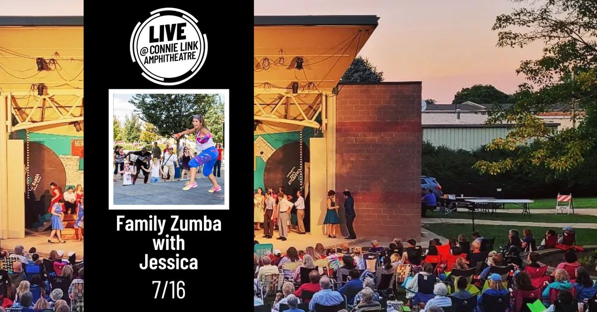 Family Zumba with Jessica - LIVE @ Connie Link Amphitheatre