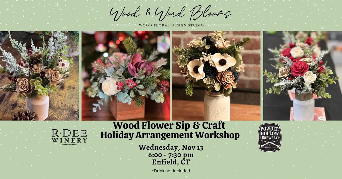 Wood Flower Sip & Craft | Holiday Arrangement Workshop