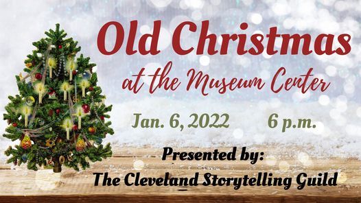 Events In Cleveland Christmas Day 2022 Old Christmas At The Museum Center, Museum Center At 5Ive Points, Cleveland,  6 January 2022