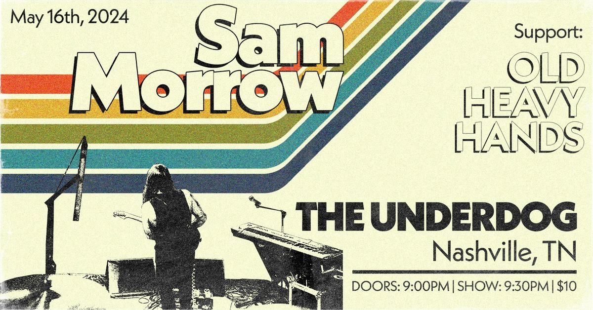 Sam Morrow w\/ Old Heavy Hands at The Underdog
