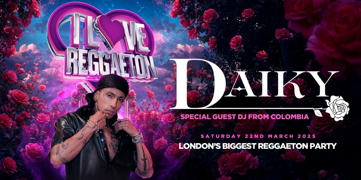 DAIKY GAMBOA @ I LOVE REGGAETON - ELECTRIC BRIXTON -SATURDAY 22ND MARCH 2025