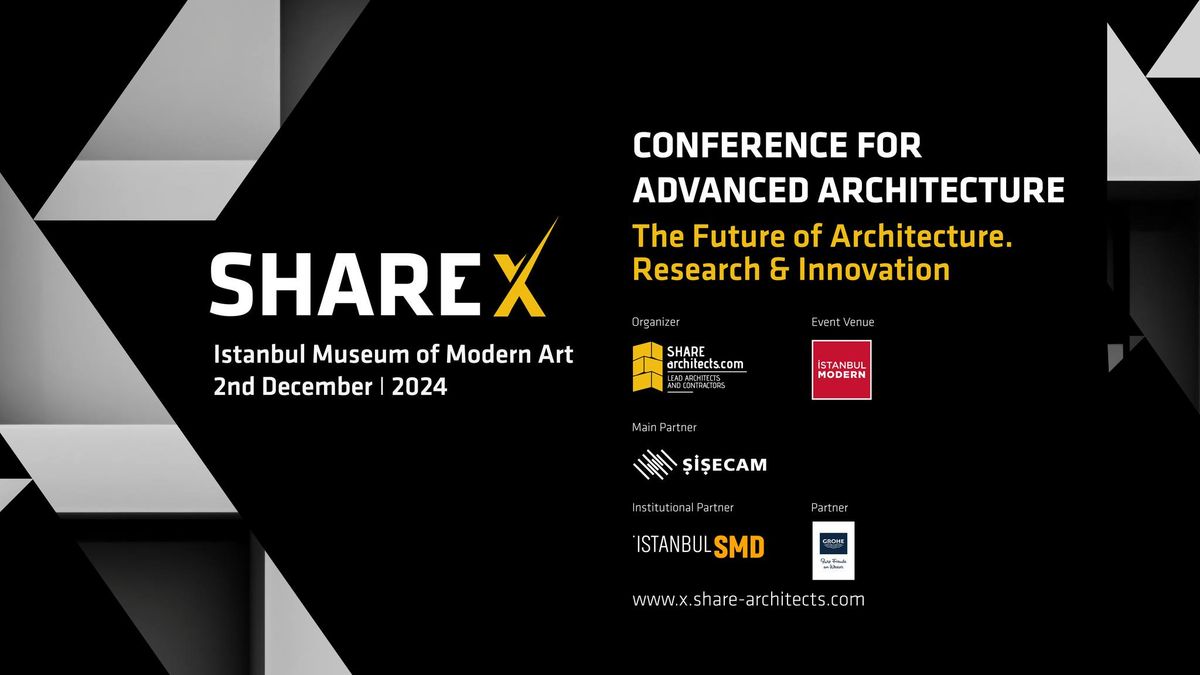 SHARE X Istanbul - Conference for Advanced Architecture