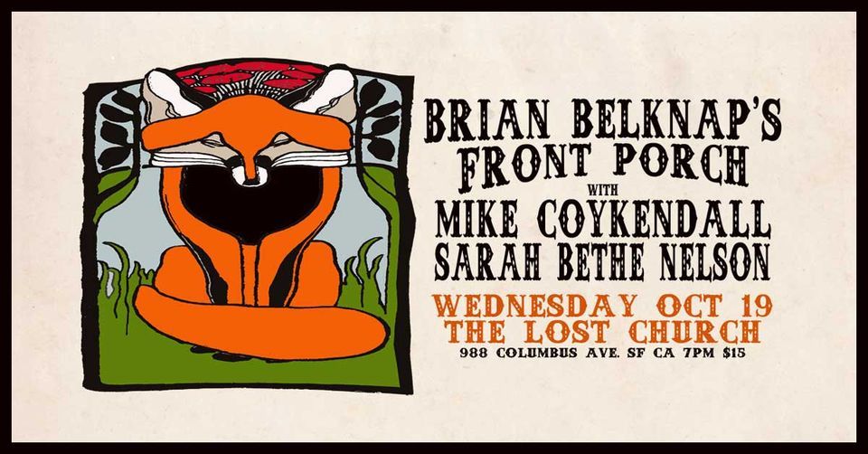 Brian Belknap's Front Porch w\/Mike Coykendall and Sarah Bethe Nelson - San Francisco
