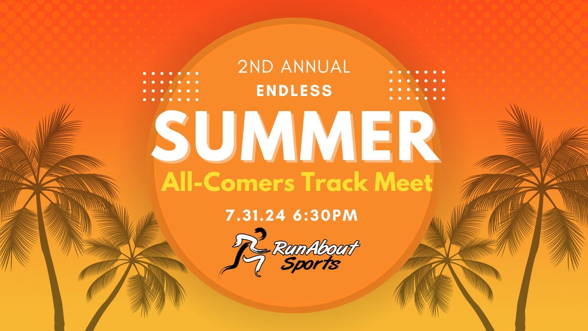 2nd Annual Endless Summer All-Comers Track Meet 