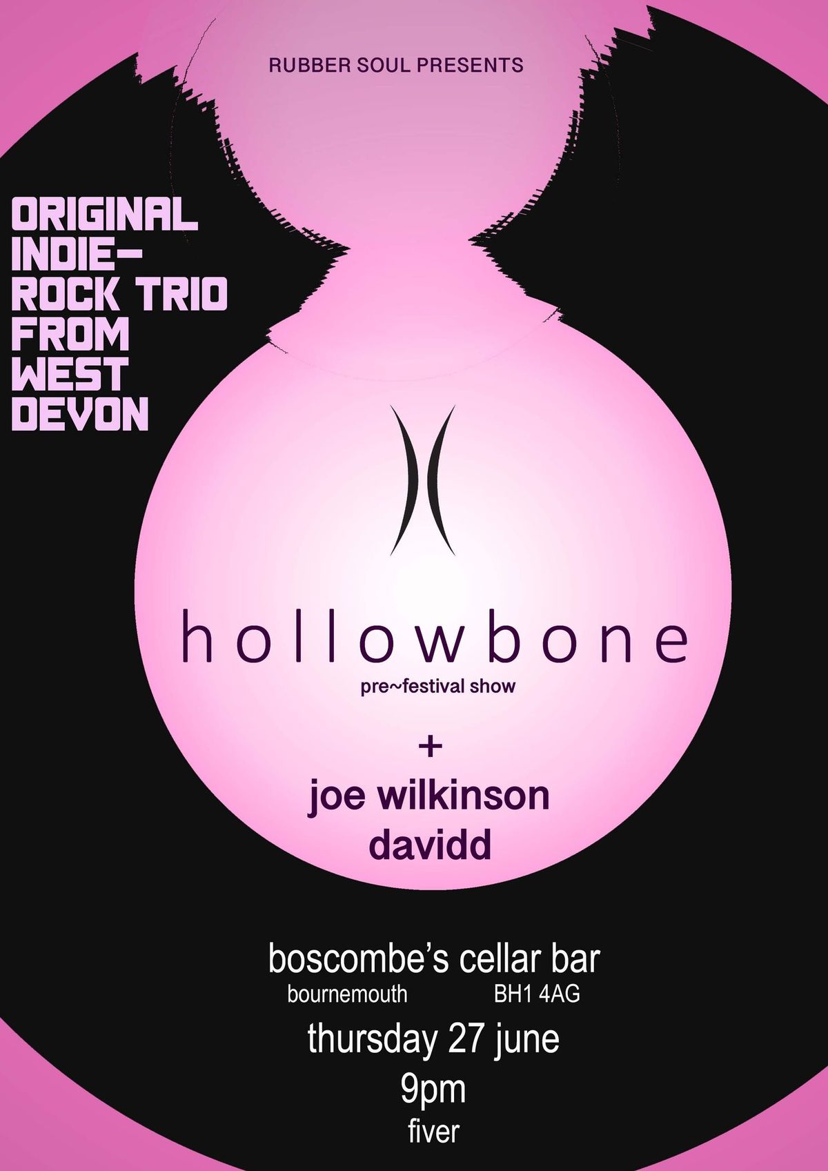 Rubber Soul: HOLLOWBONE (Devon) + JOE WiLKiNSON + DAViDD