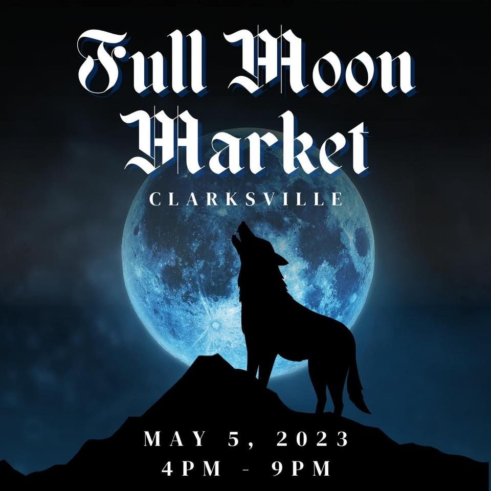 Full Moon Market Clarksville, Wilma Rudolph Event Center, Clarksville