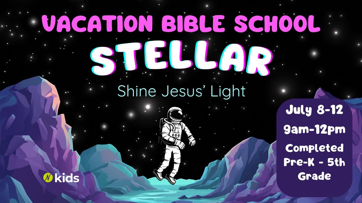 Northside VBS 2024 - Stellar: Shine Jesus' Light