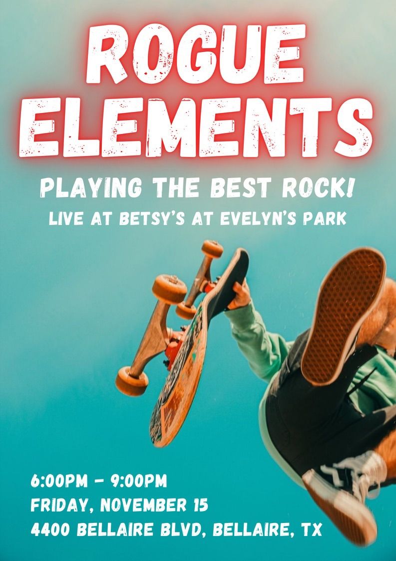 Rogue Elements @ Betsy\u2019s at Evelyn\u2019s Park