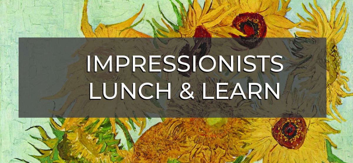 Impressionists Lunch & Learn