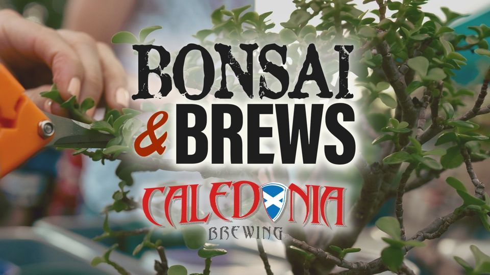 Bonsai & Brews at Caledonia Brewing