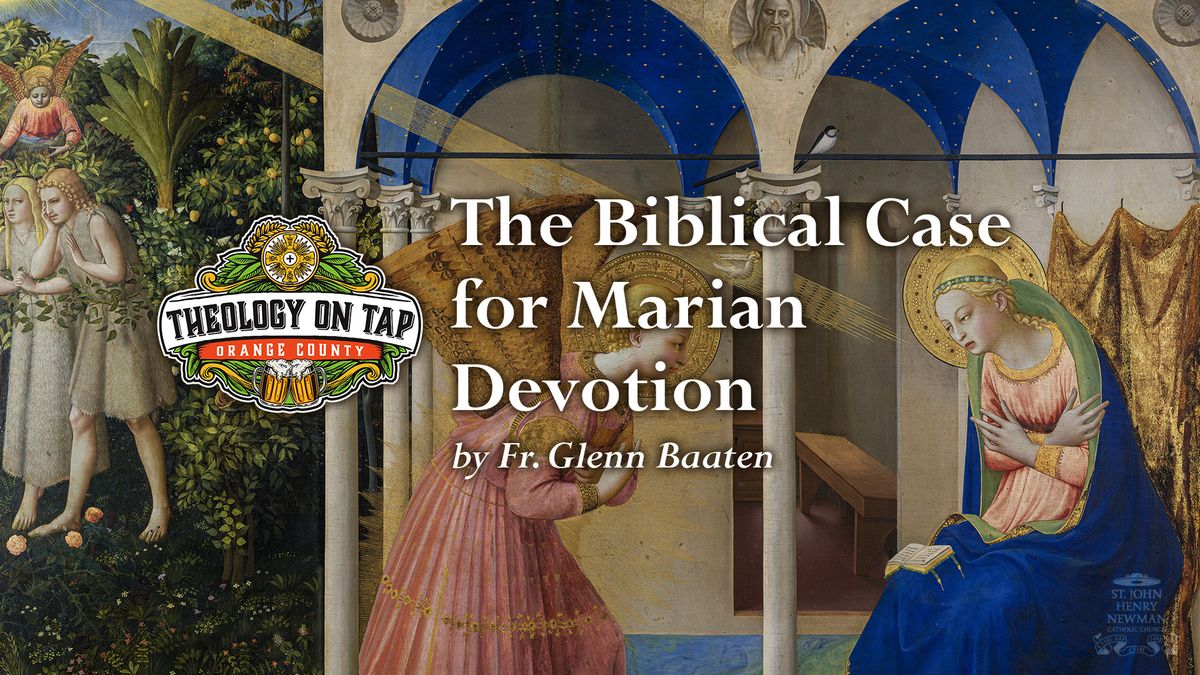 Theology on Tap OC - The Biblical Case for Marian Devotion