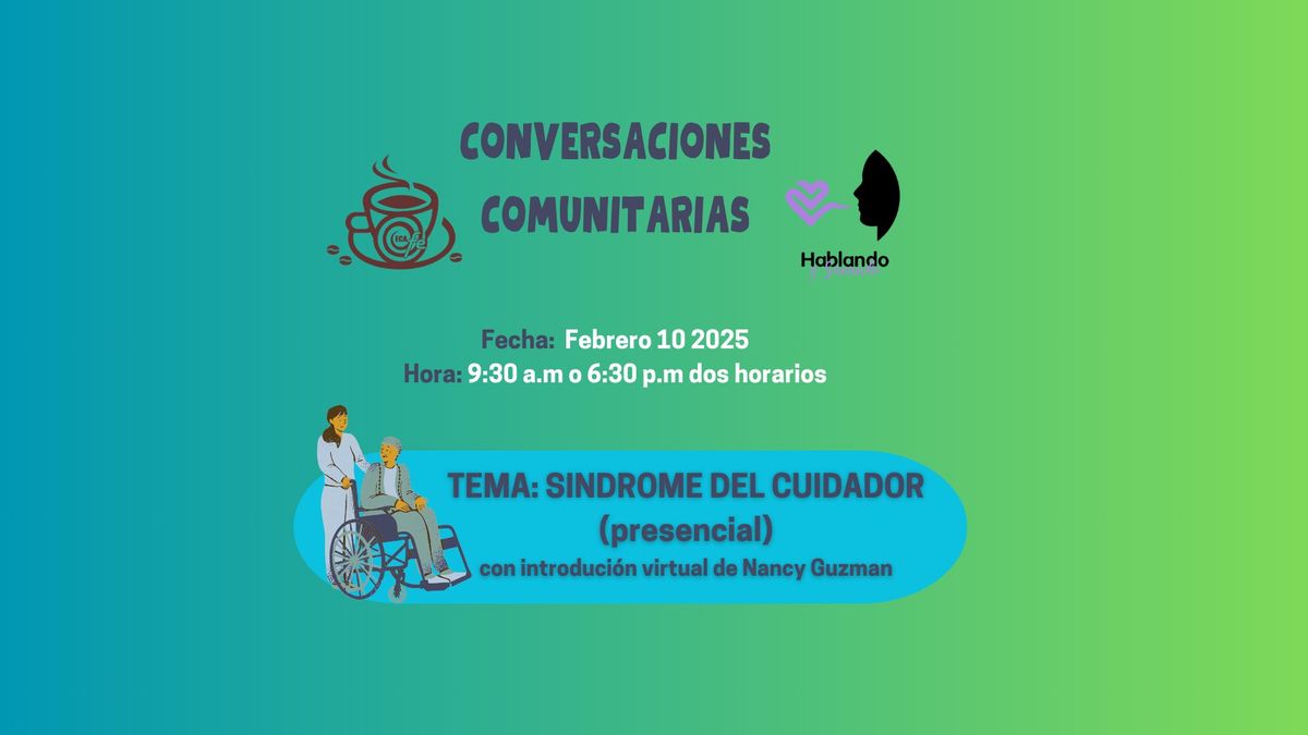 Sindrome del Cuidador, Conversaciones Comunitarias