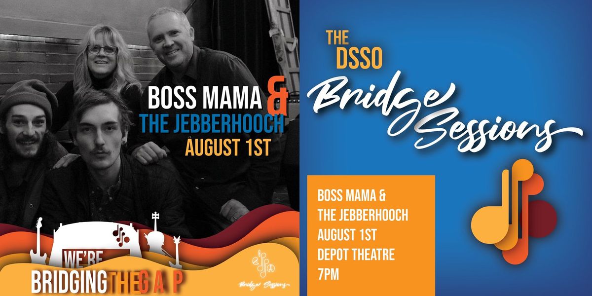 The DSSO Bridge Sessions: Boss Mama & The Jebberhooch