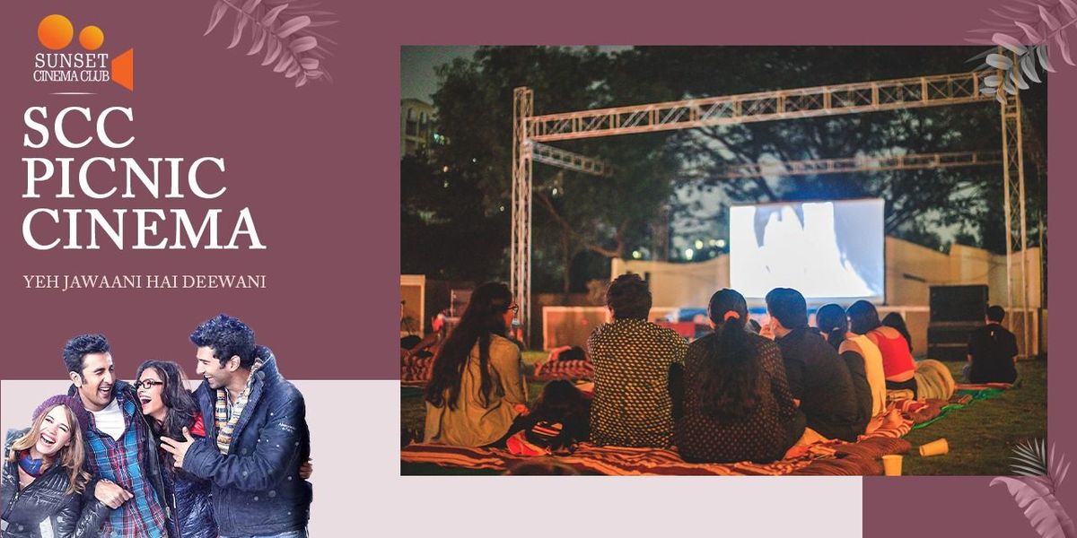 SCC Picnic Cinema - Yeh Jawaani Hai Deewani