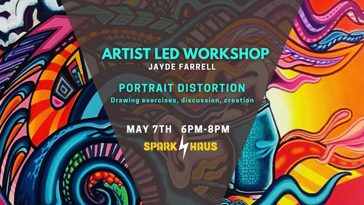 Artist Led Workshop:: Portrait Distortion