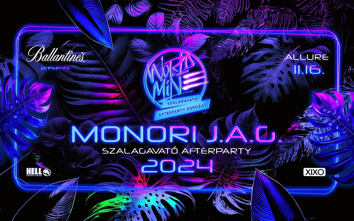 MONORI J.A.G. \u2718 WORLD IS MINE Szalagavat\u00f3 Afterparty | 2024\/11\/16 \u00bb Allure Gy\u00f6mr\u0151