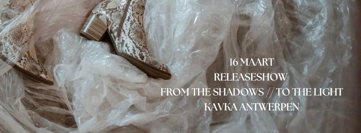 Releaseshow: FROM THE SHADOWS \/\/ TO THE LIGHT