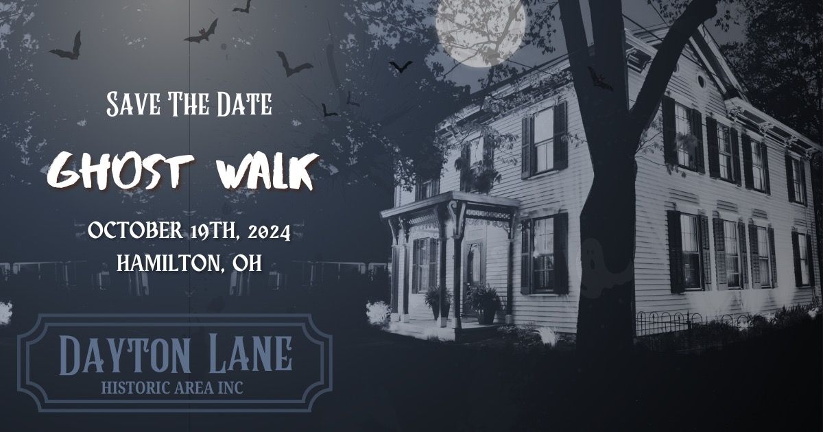 Dayton Lane Historic District's Ghost Walk - Tickets on Sale in August 15th @ 10am