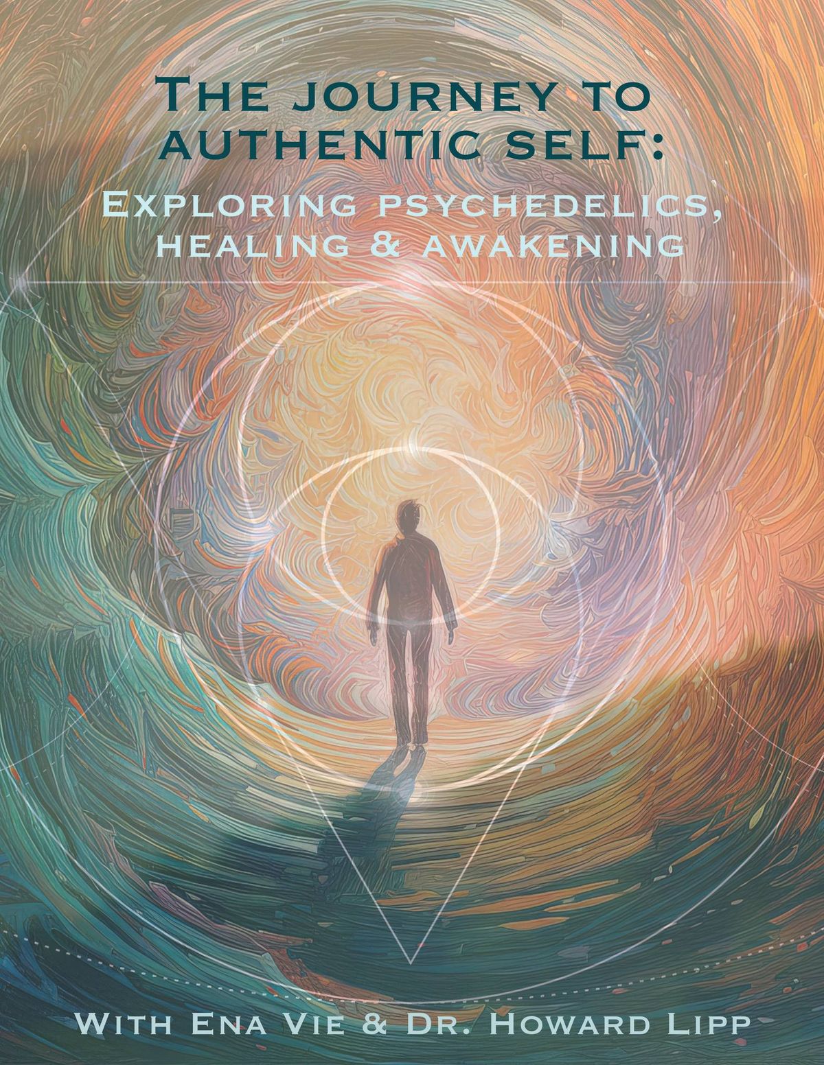 Journey to Authentic-Self Exploring Psychedelics, Healing, and Awakening