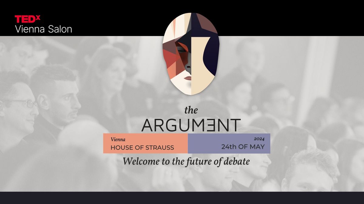 The Argument - TEDxVienna Salon 2024