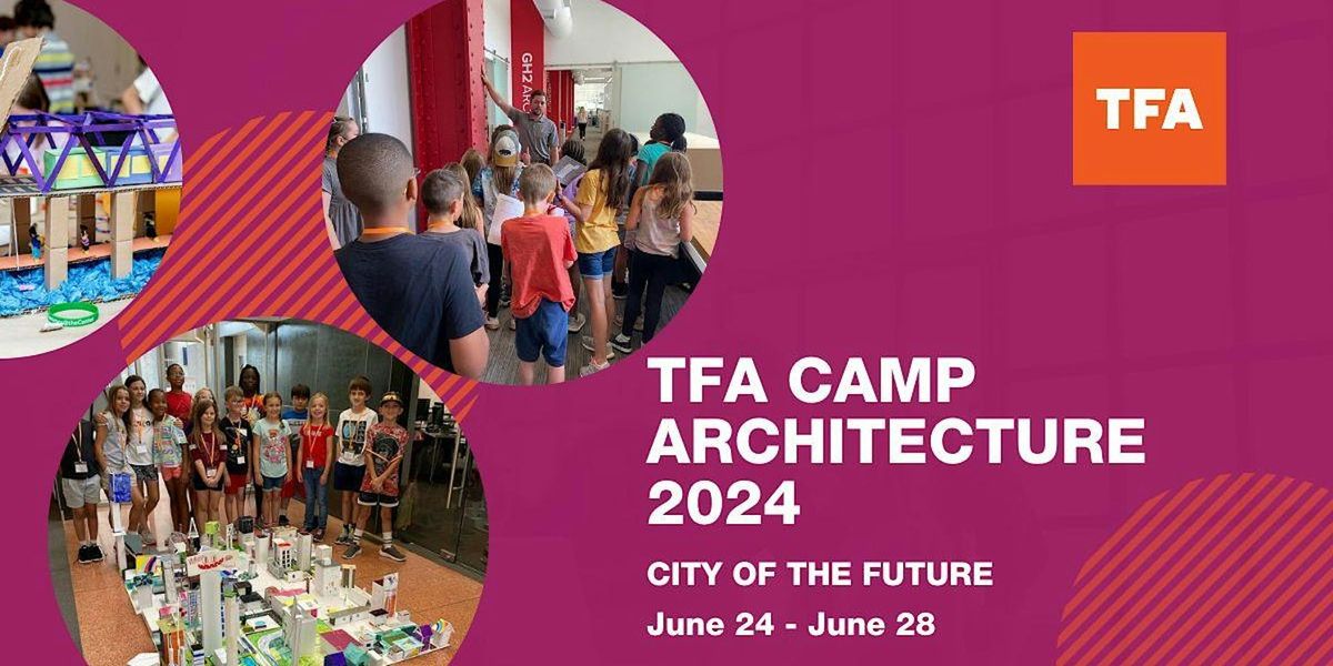 TFA CAMP ARCHITECTURE 2024: CITY OF THE FUTURE
