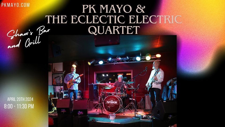 PK Mayo and The Eclectic Electric Quartet