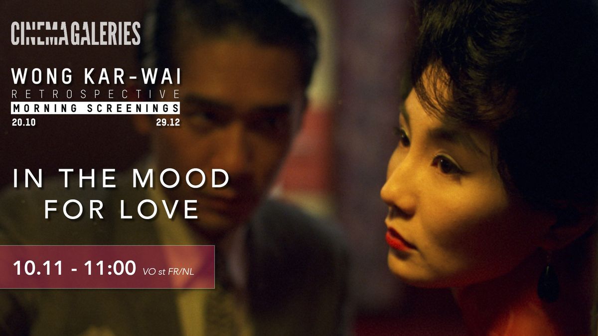 WONG KAR-WAI MORNING SCREENINGS : IN THE MOOD FOR LOVE