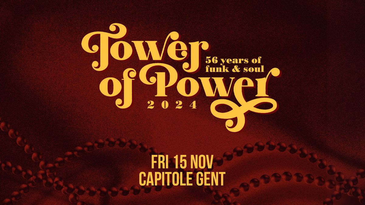 Tower of Power \u2022 Celebrating 56 years of funk & soul \u2022 Capitole Gent