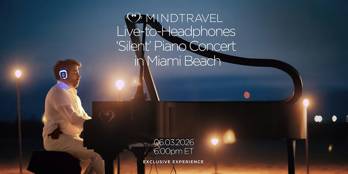MindTravel June Live-to-Headphones Silent Piano Concert in Miami Beach