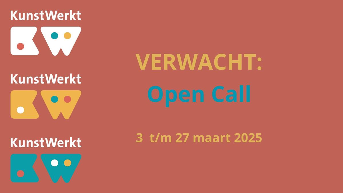 Open Call | 3 t\/m 27 april, 2025