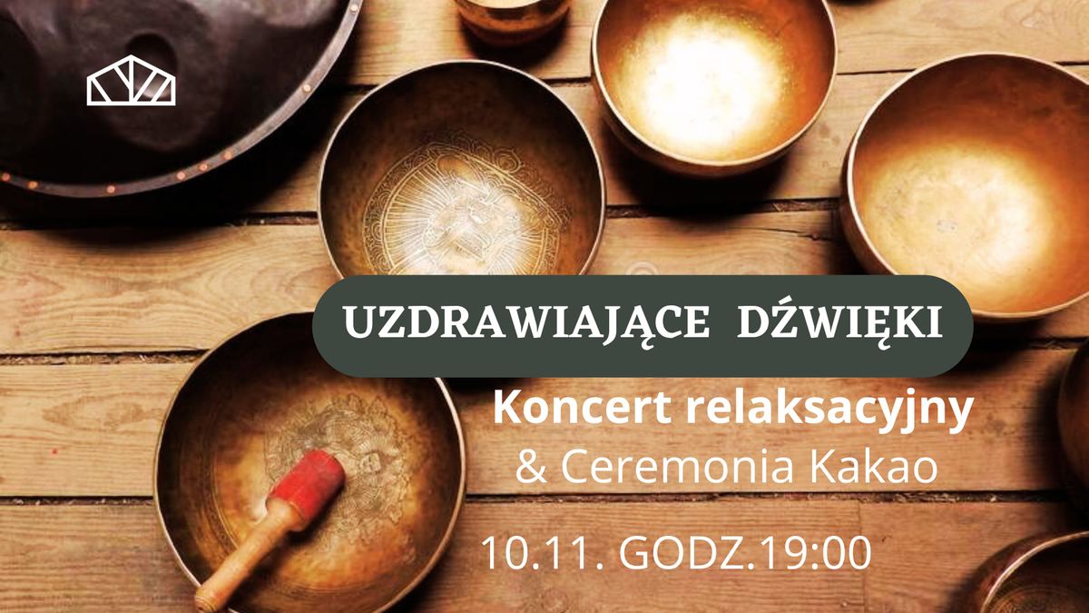 Koncert uzdrawiaj\u0105cych d\u017awi\u0119k\u00f3w z Ceremoni\u0105 Kakao