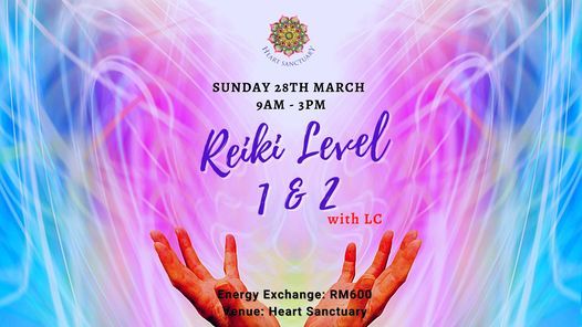 Reiki Level 1 2 With L C Seow Heart Sanctuary Kuala Lumpur 28 March 21