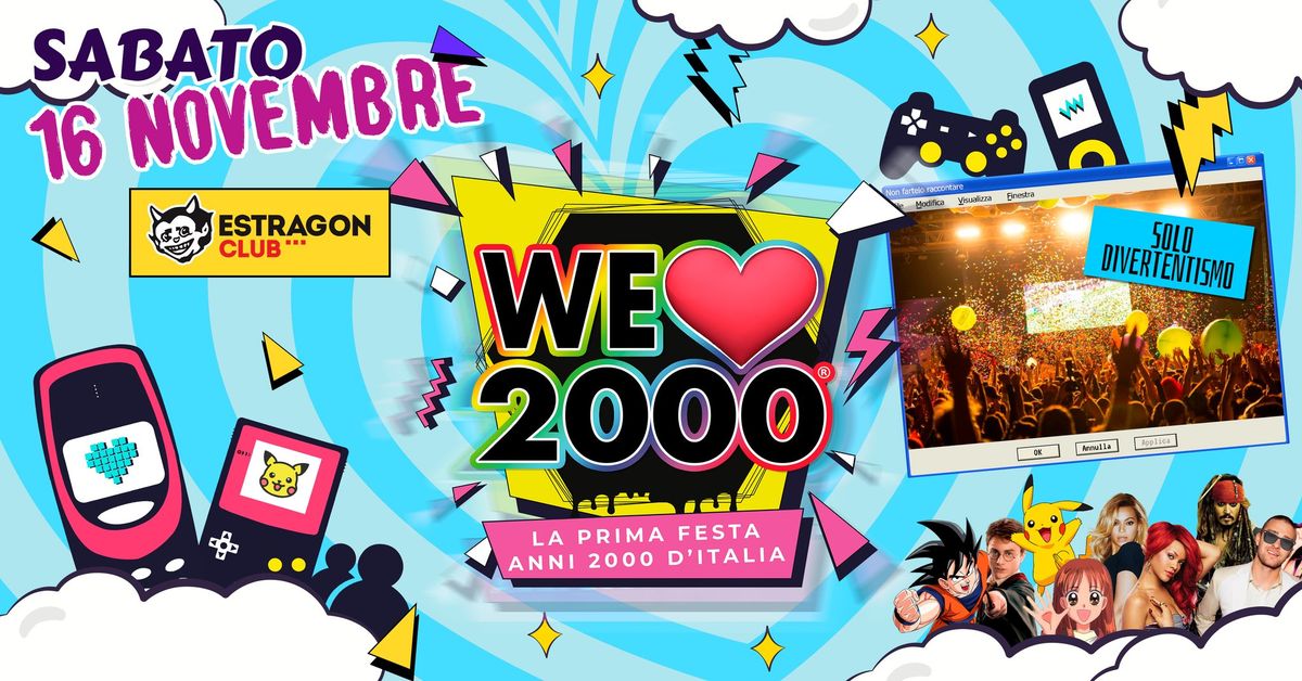 WE LOVE 2000\u00ae PARTY Bologna - Sabato 16 Novembre@ESTRAGON - LA PRIMA FESTA ANNI 2000 D'ITALIA!