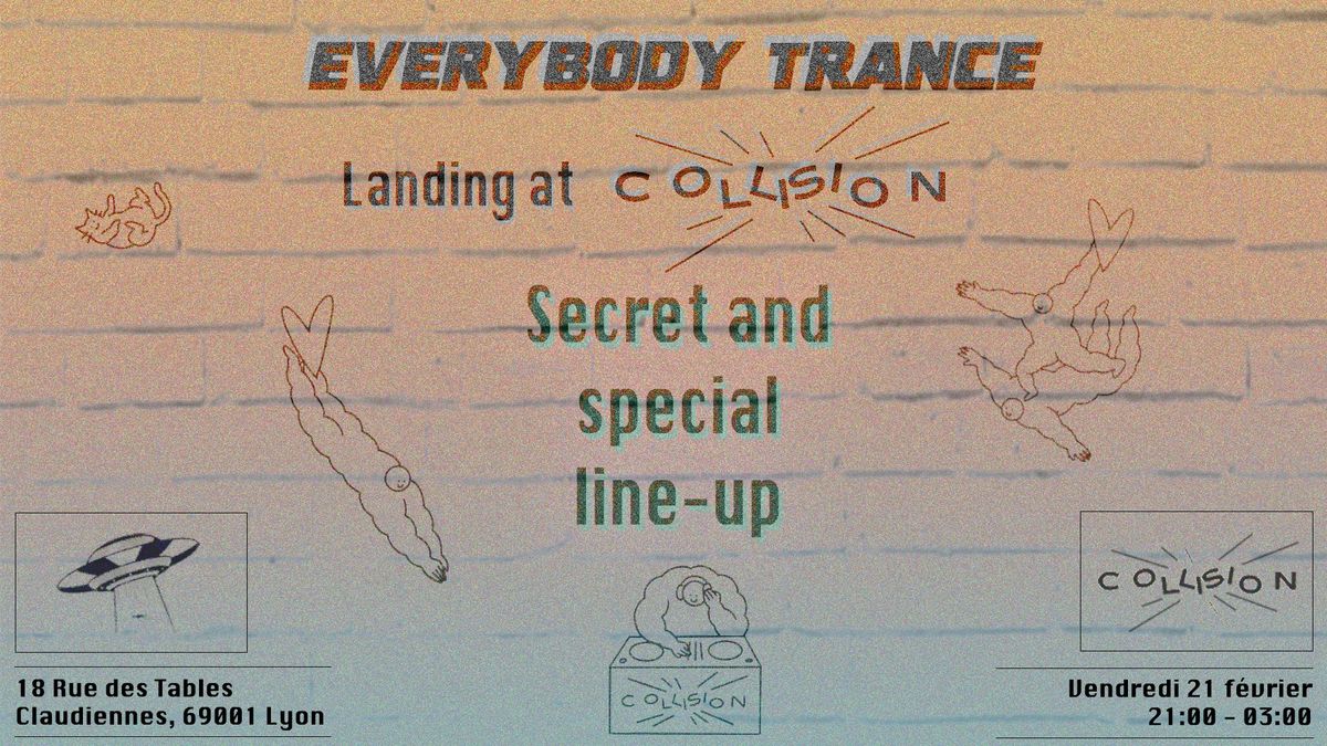 Everybody Trance : secret line up @ Collision