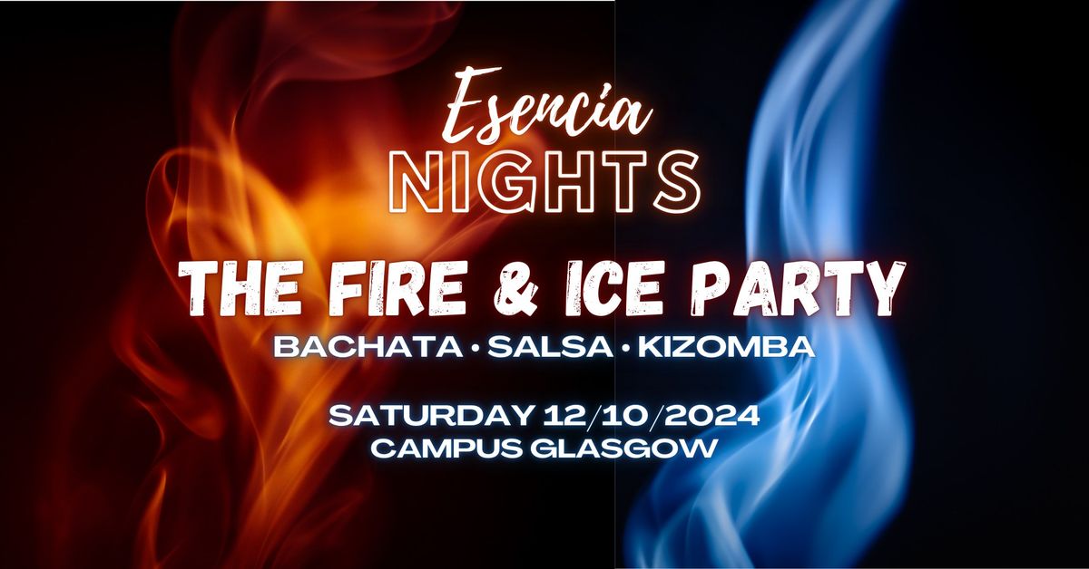 ESENCIA NIGHTS - Fire & Ice Party (BACHATA, SALSA & KIZOMBA)