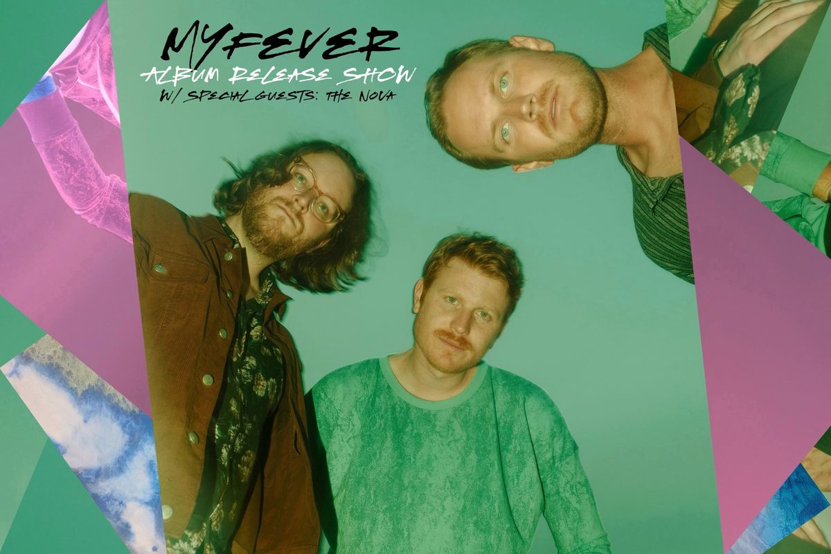 MYFEVER - Album Release Show (Little Village 6.21.24) w\/ Special Guests The Nova