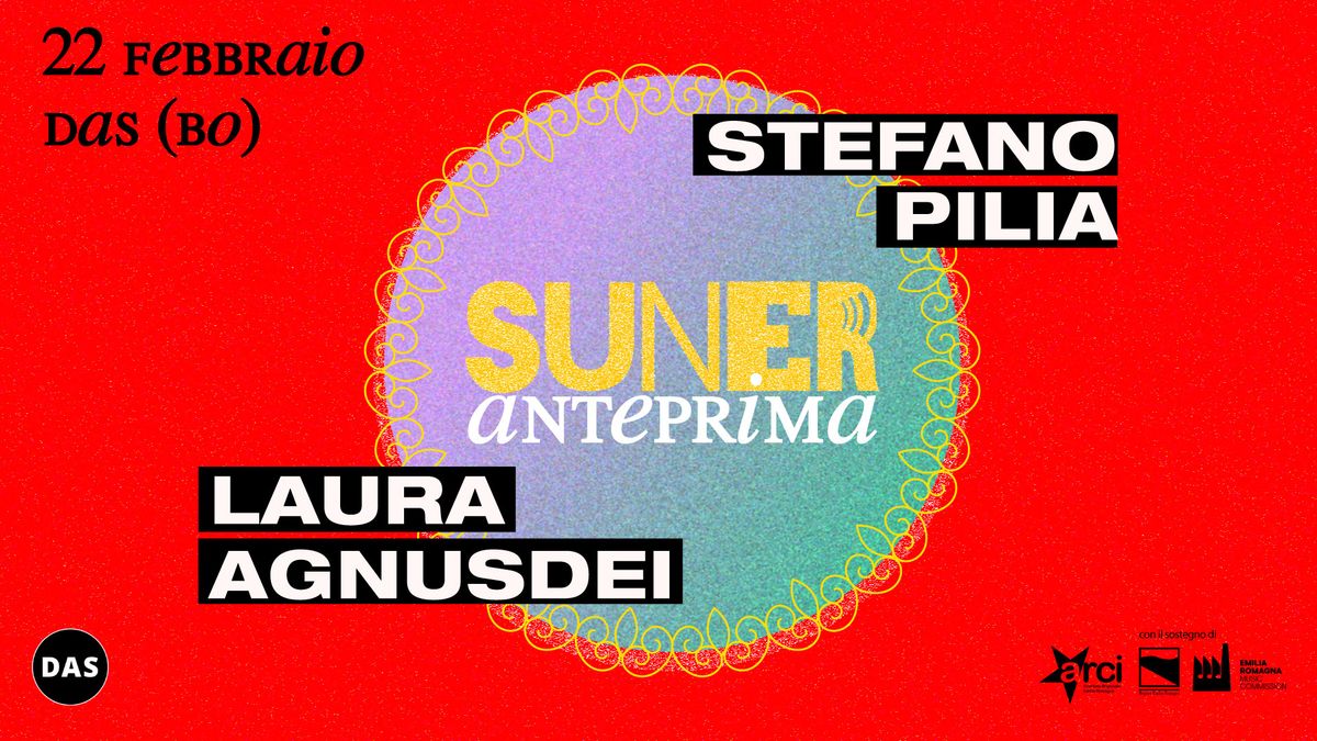 Stefano Pilia + Laura Agnusdei @DAS (BO) | ANTEPRIMA SUNER Festival 