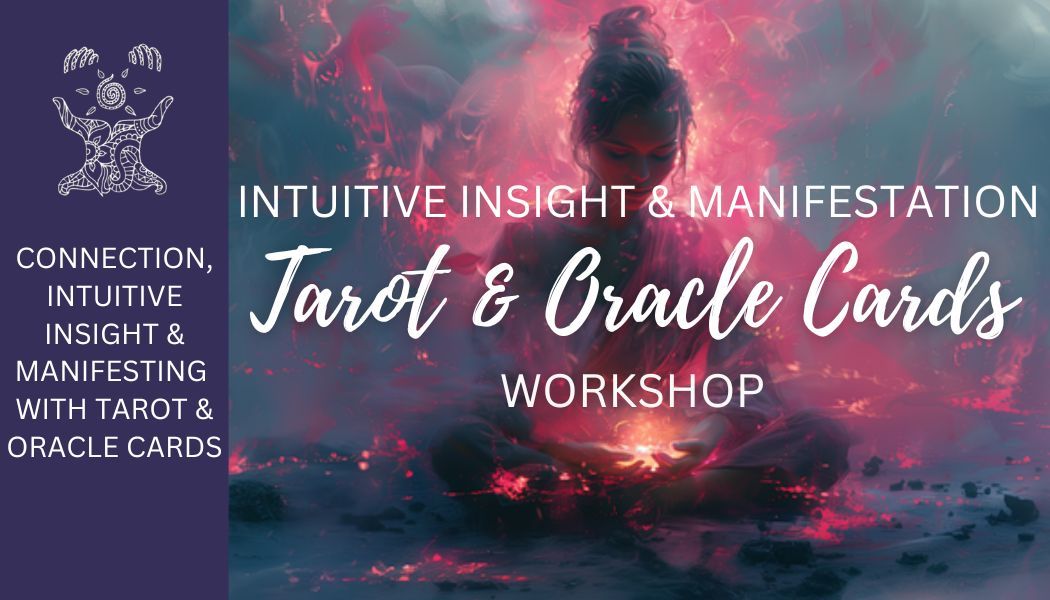 Tarot & Oracle Cards: Intuitive insight & manifestation workshop