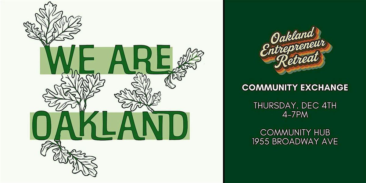 We Are Oakland | Oakland Entrepreneur Retreat - Community Exchange
