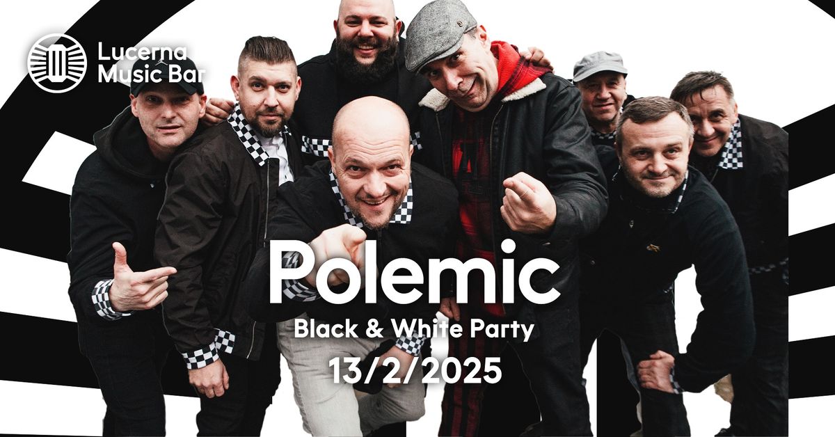 Polemic \u2013 Black & White Party | Lucerna Music Bar