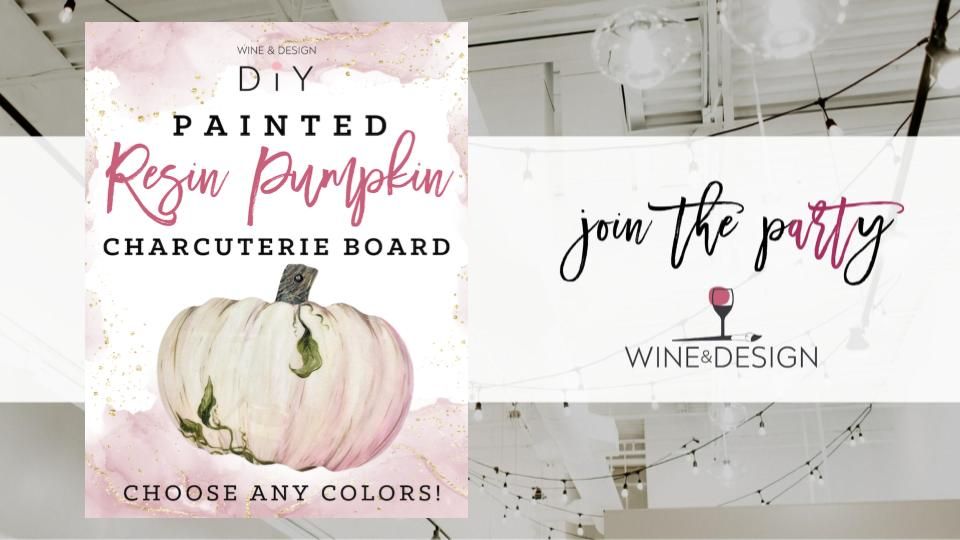 Painted Resin Pumpkin Charcuterie Board Workshop | Wine & Design