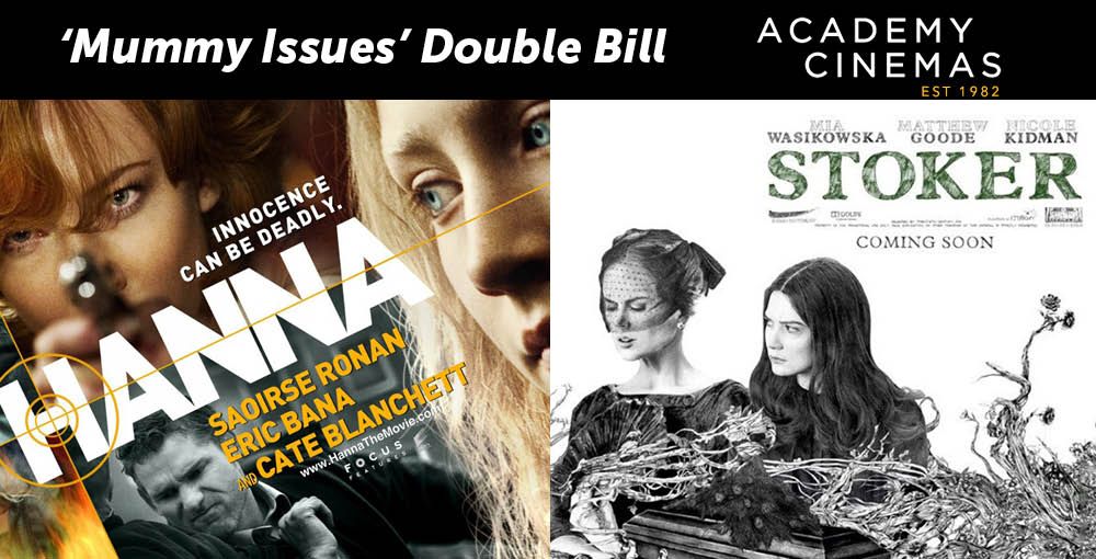 Hanna (2011) & Stoker (2013) - 'Mummy Issues' Double Bill