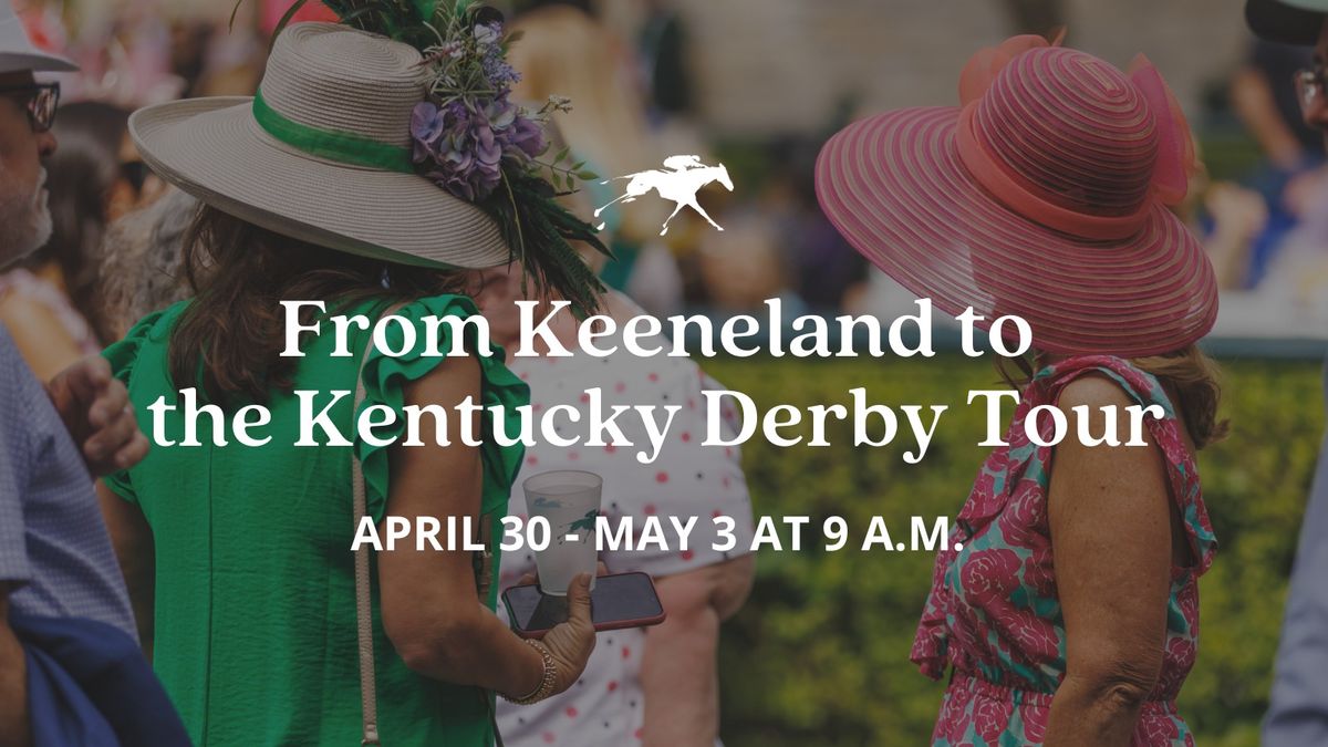 From Keeneland to the Kentucky Derby Tour, Keeneland, Lexington, 2 May 2024