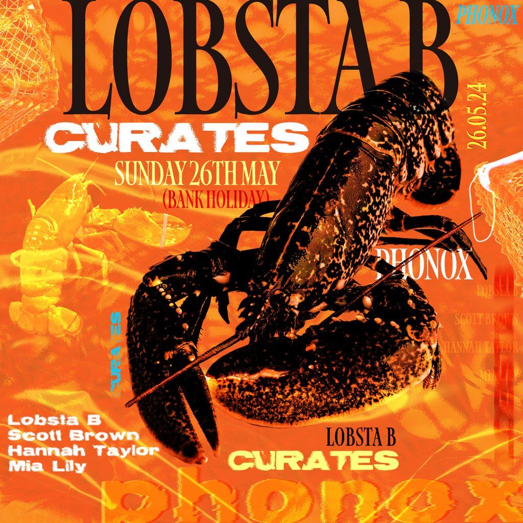 Lobsta B curates: Lobsta B, Scott Brown, Hannah Taylor, Mia Lily